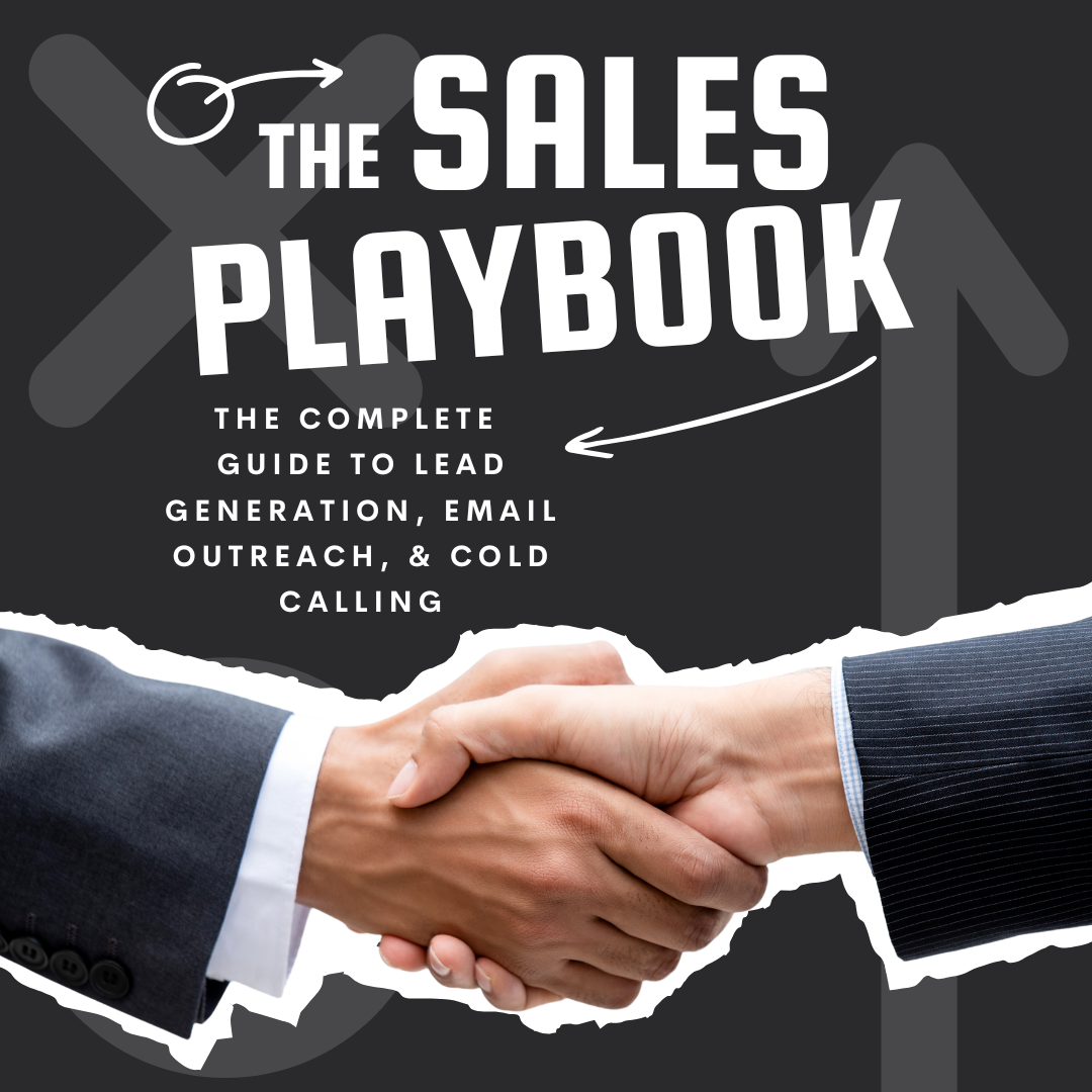 The Sales Playbook: The Complete Guide to Lead Generation, Email Outreach, & Cold Calling